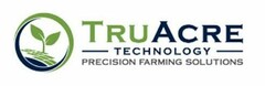 TRUACRE TECHNOLOGY PRECISION FARMING SOLUTIONS