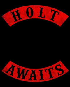 HOLT AWAITS