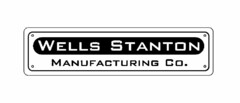 WELLS STANTON MANUFACTURING CO.