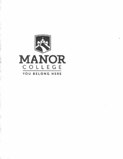 MANOR COLLEGE YOU BELONG HERE