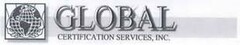 GLOBAL CERTIFICATION SERVICES, INC.