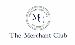 THE MERCHANT CLUB LONDON · NEW YORK EST. MC MMXVIII