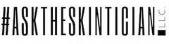 #ASKTHESKINTICIAN LLC.