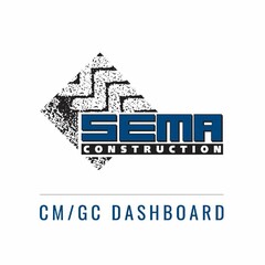 SEMA CONSTRUCTION CM/GC DASHBOARD