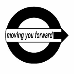 MOVING YOU FORWARD