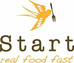 S T A R T REAL FOOD FAST