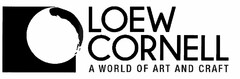 LOEW CORNELL A WORLD OF ART AND CRAFT