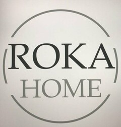 ROKA HOME
