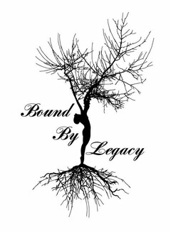 BOUND BY LEGACY