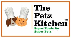 THE PETZ KITCHEN SUPER FOODS FOR SUPER PETS