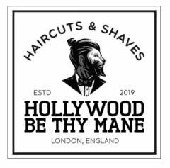 HAIRCUTS & SHAVES ESTD 2019 HOLLYWOOD BE THY MANE LONDON, ENGLAND