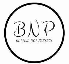 BNP BETTER, NOT PERFECT