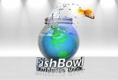 FISHBOWL WORLDWIDE MEDIA