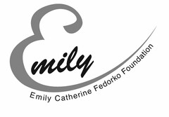 EMILY EMILY CATHERINE FEDORKO FOUNDATION