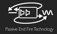 PASSIVE END FIRE TECHNOLOGY