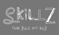 SKILLZ TRADE SKILLZ NOT BILLS