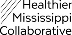 HEALTHIER MISSISSIPPI COLLABORATIVE