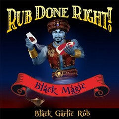 RUB DONE RIGHT! BLACK MAGIC BLACK GARLIC RUB