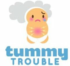 TUMMY TROUBLE