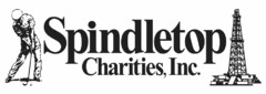 SPINDLETOP CHARITIES, INC.