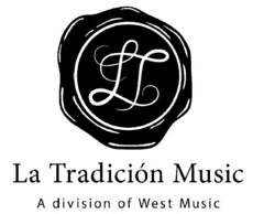 LT LA TRADICIÓN MUSIC A DIVISION OF WEST MUSIC