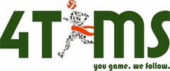 4TMS YOU GAME WE FOLLOW