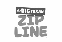 THE BIG TEXAN ZIP LINE