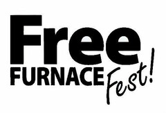 FREE FURNACE FEST!