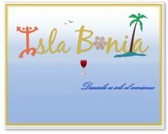 ISLA BONITA. DESEARLA ES SOLO EL COMIENZO.