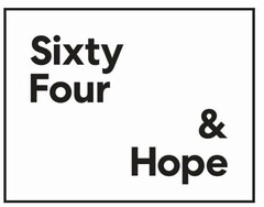 SIXTY FOUR & HOPE