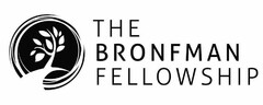 THE BRONFMAN FELLOWSHIP