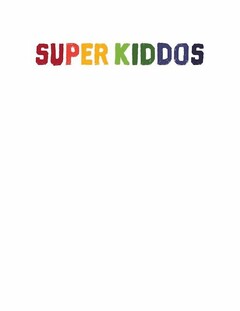 SUPER KIDDOS