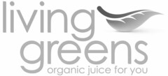 LIVING GREENS ORGANIC JUICE FOR YOU