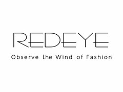 REDEYE OBSERVE THE WIND OF FASHION