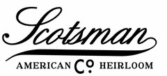 SCOTSMAN CO. AMERICAN HEIRLOOM