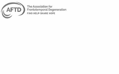 AFTD THE ASSOCIATION FOR FRONTOTEMPORALDEGENERATION FIND HELP·SHARE HOPE