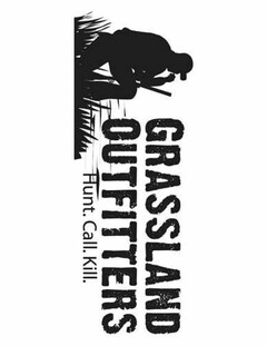 GRASSLAND OUTFITTERS HUNT.CALL.KILL.