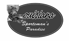 LOUISIANA SPORTSMAN'S PARADISE