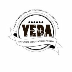 YEDA YOUTH EQUESTRIAN DEVELOPMENT ASSOCIATION NATIONAL CHAMPIONSHIP SHOW