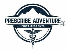 PRESCRIBE ADVENTURE RX FIRST DESCENTS