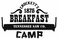 CROCKETT'S BREAKFAST CAMP 1875 TENNESSEE SAW CO.