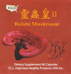 Y.L.L. REISHI MUSHROOM DIETARY SUPPLEMENT 60 CAPSULES Y.L.L. HIGHCLASS HEALTHY PRODUCTS USA INC.