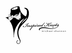 INSPIRED KNOTS BY MICHAEL SHANNON