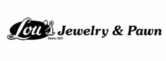 LOU'S JEWELRY & PAWN SINCE 1921