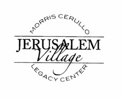 MORRIS CERULLO JERUSALEM VILLAGE LEGACY CENTER