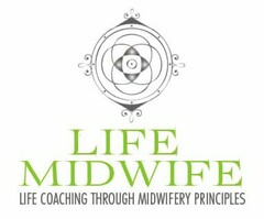 LIFE MIDWIFE LIFE COACHING THROUGH MIDWIFERY PRINCIPLES