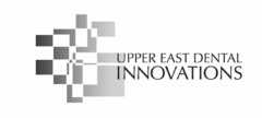 UPPER EAST DENTAL INNOVATIONS