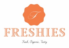 F FRESHIES FRESH ORGANIC TASTY