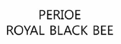 PERIOE ROYAL BLACK BEE