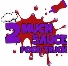 2 MUCH SAUCE FOOD TRUCK